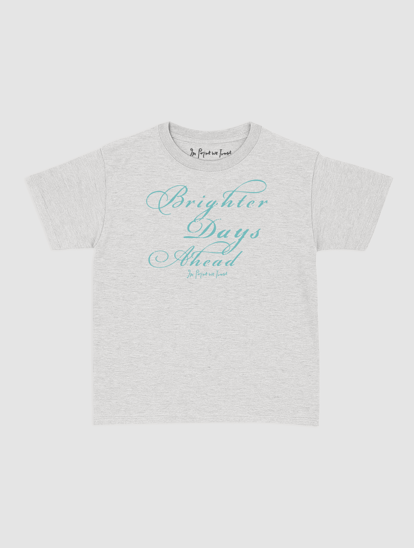 brighter days ahead baby tee - In Print We Trust