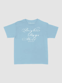 brighter days ahead baby tee - In Print We Trust