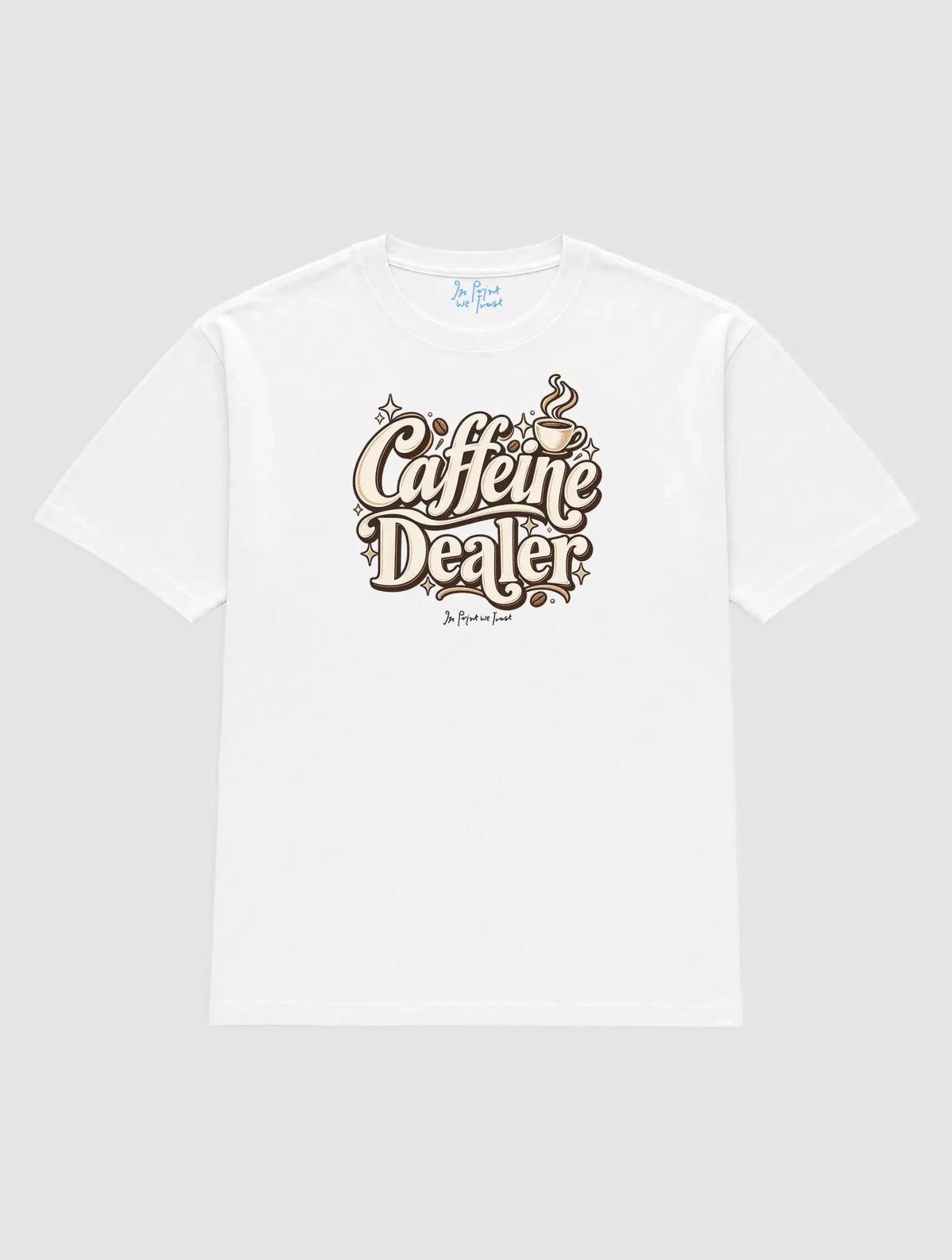 caffeine dealer - In Print We Trust
