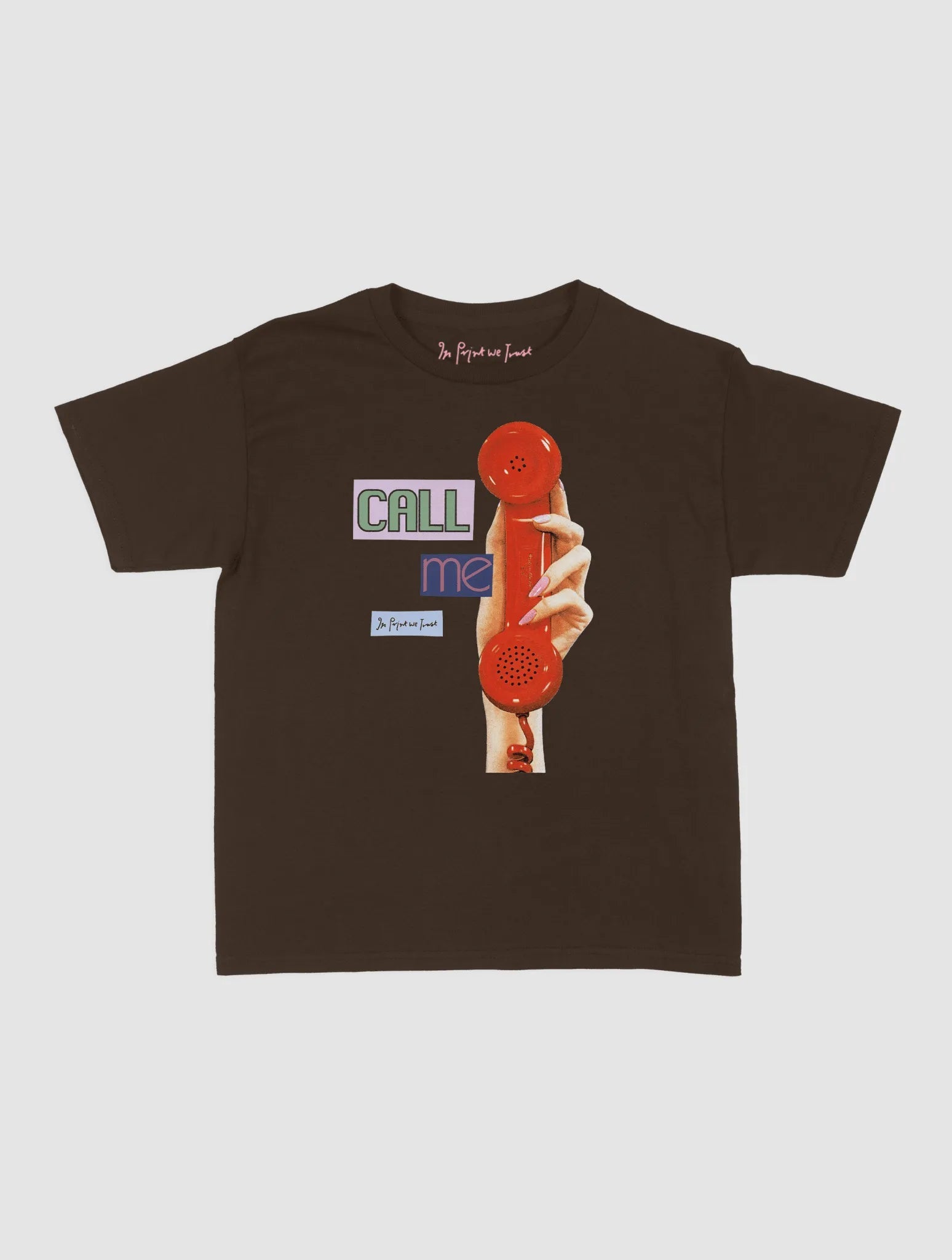 call me baby tee - In Print We Trust