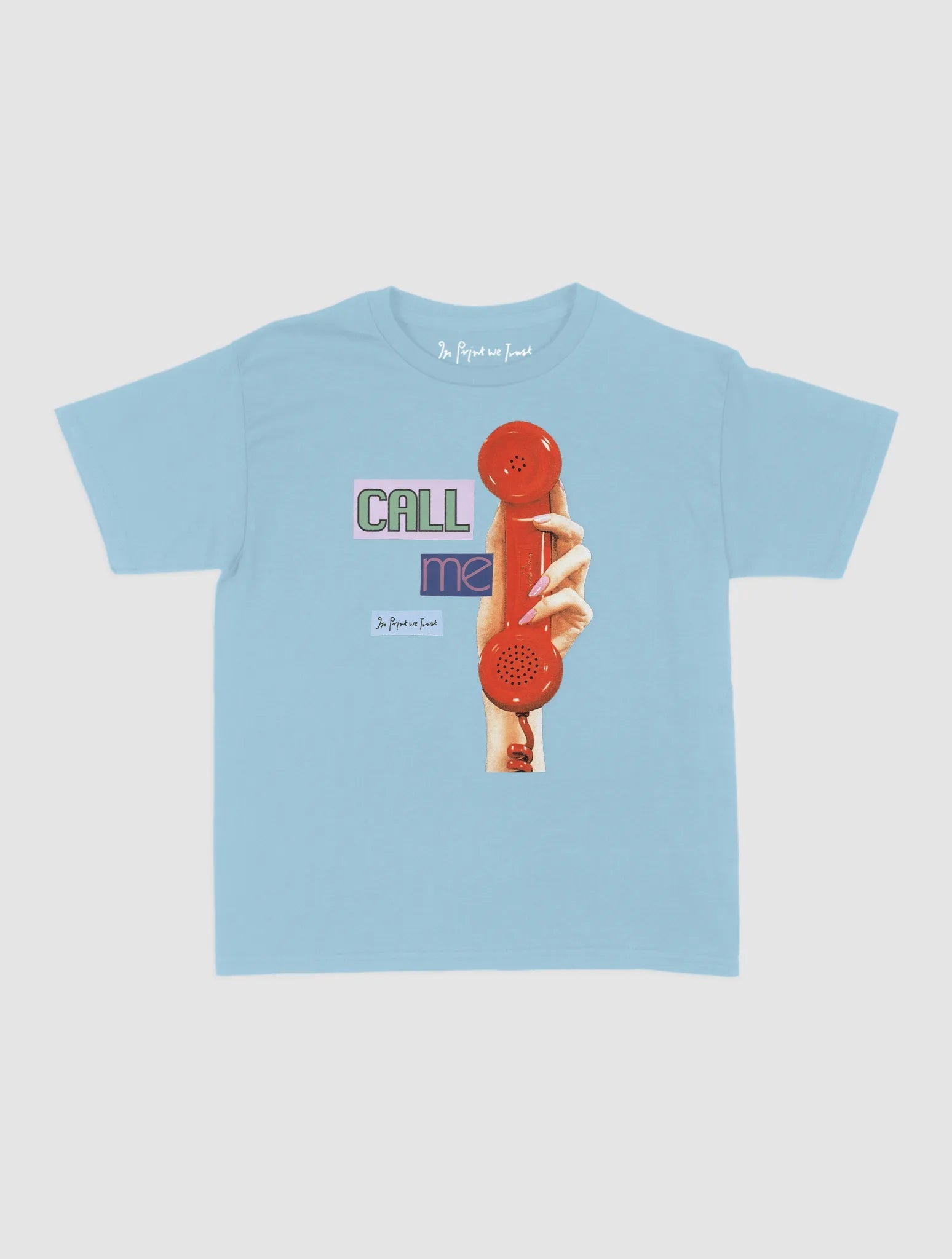 call me baby tee - In Print We Trust