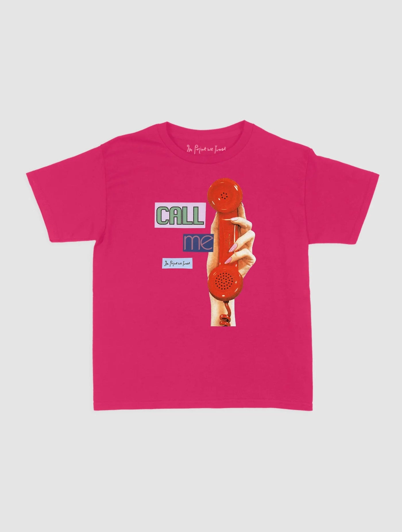 call me baby tee - In Print We Trust