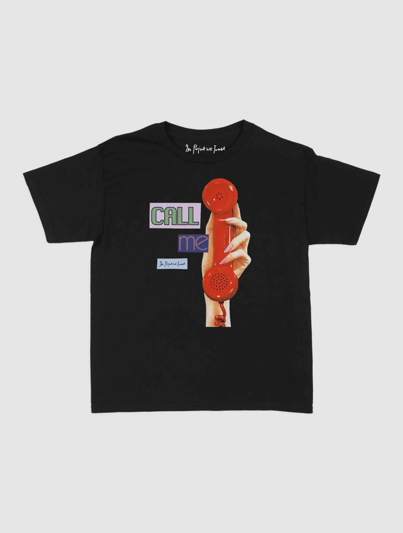 call me baby tee - In Print We Trust