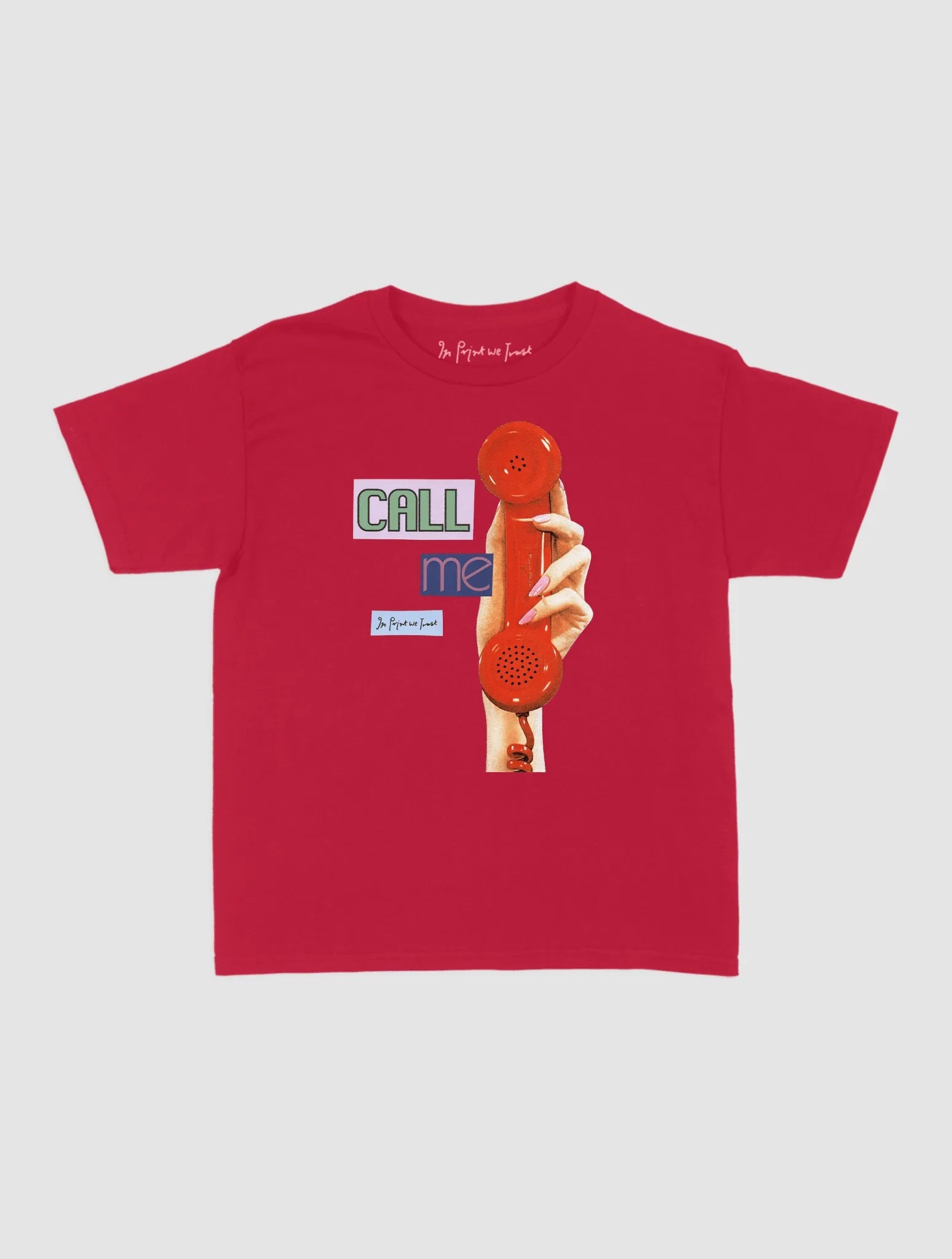 call me baby tee - In Print We Trust