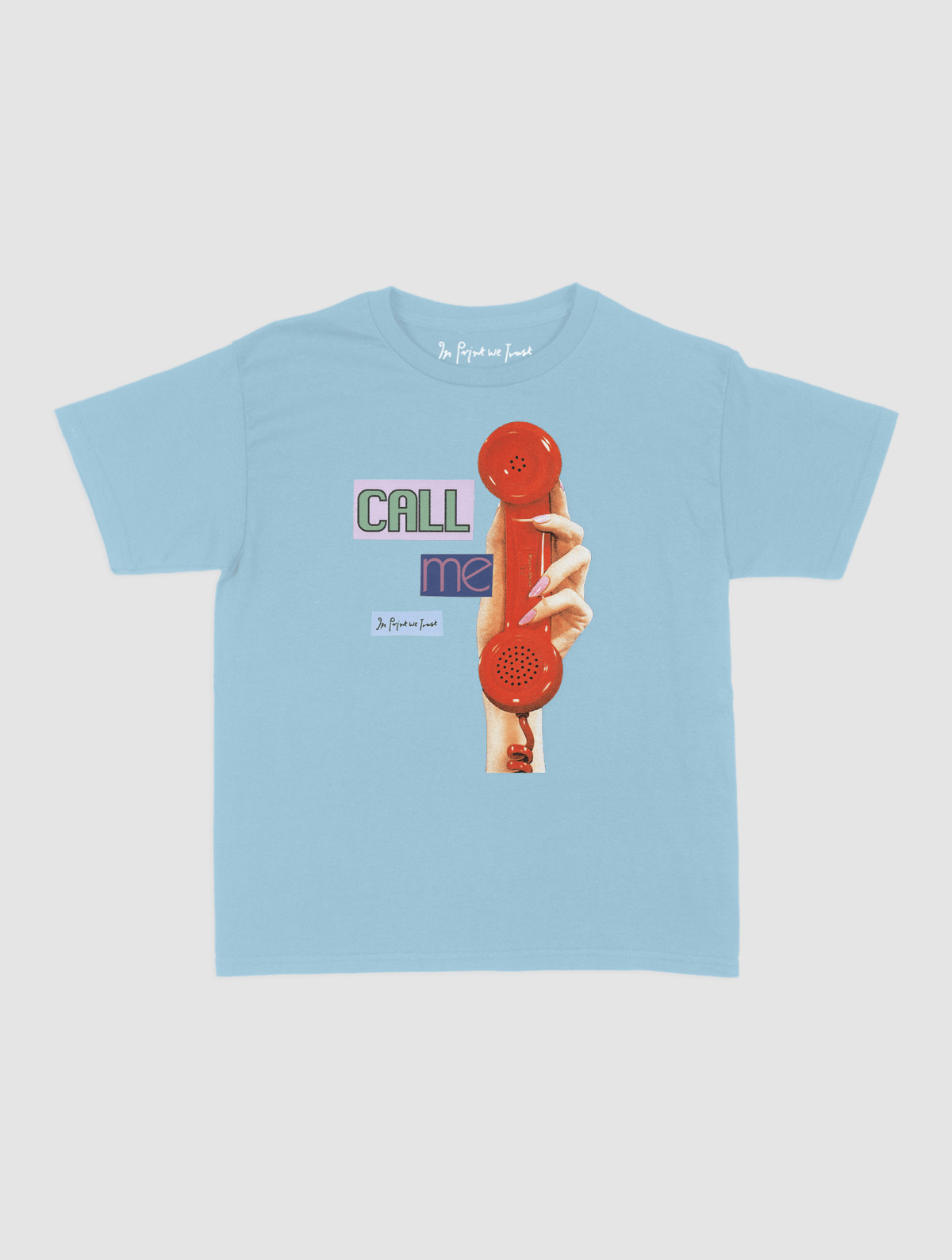 call me baby tee - In Print We Trust