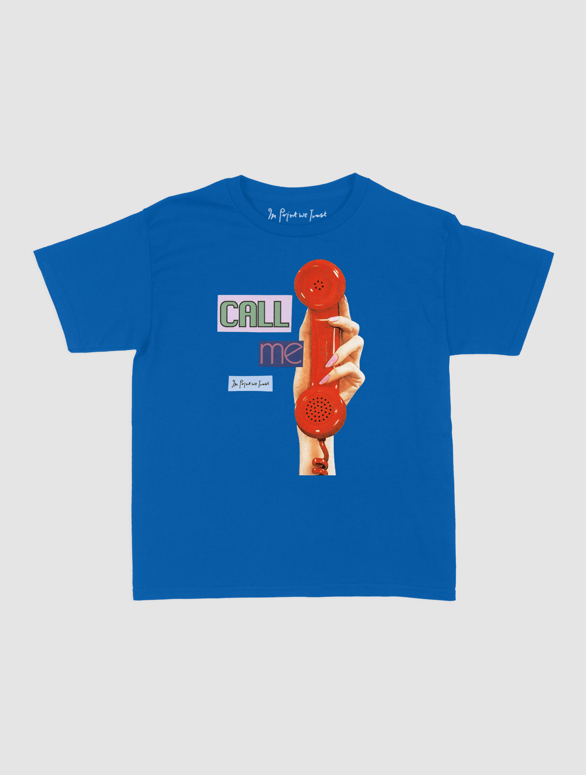 call me baby tee - In Print We Trust