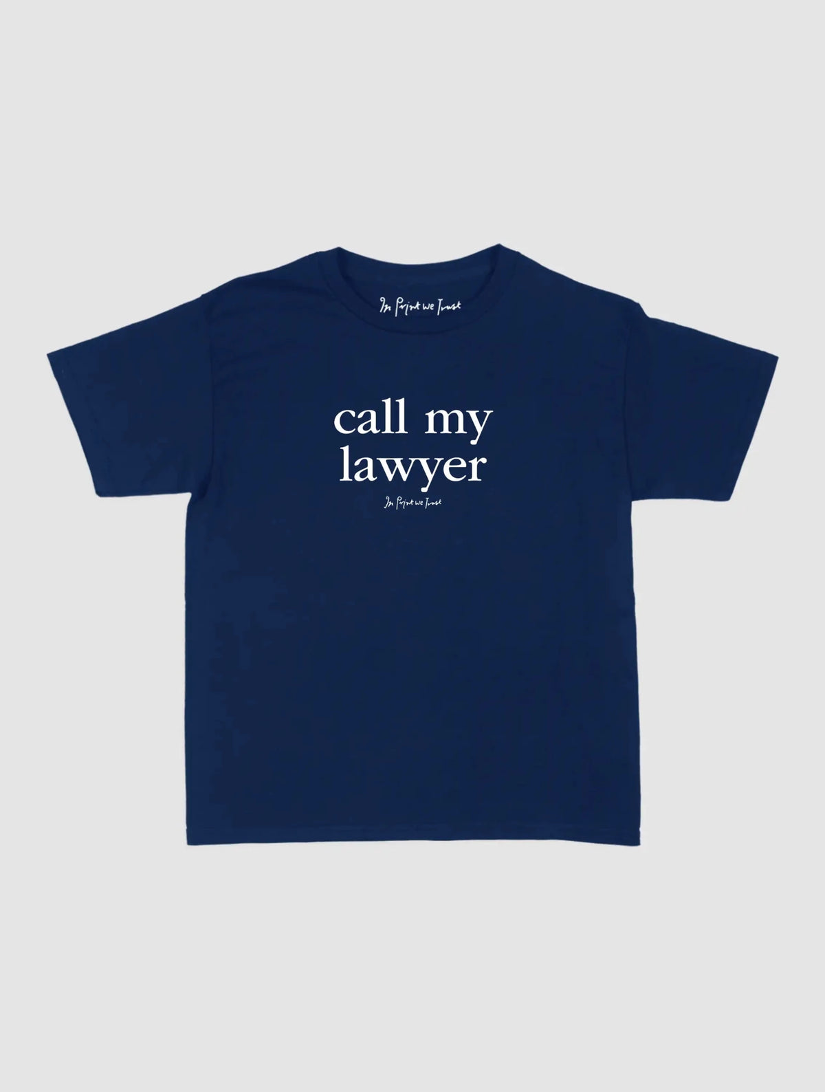 call my lawyer baby tee - In Print We Trust