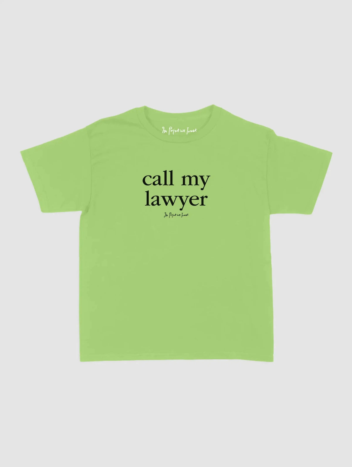 call my lawyer baby tee - In Print We Trust