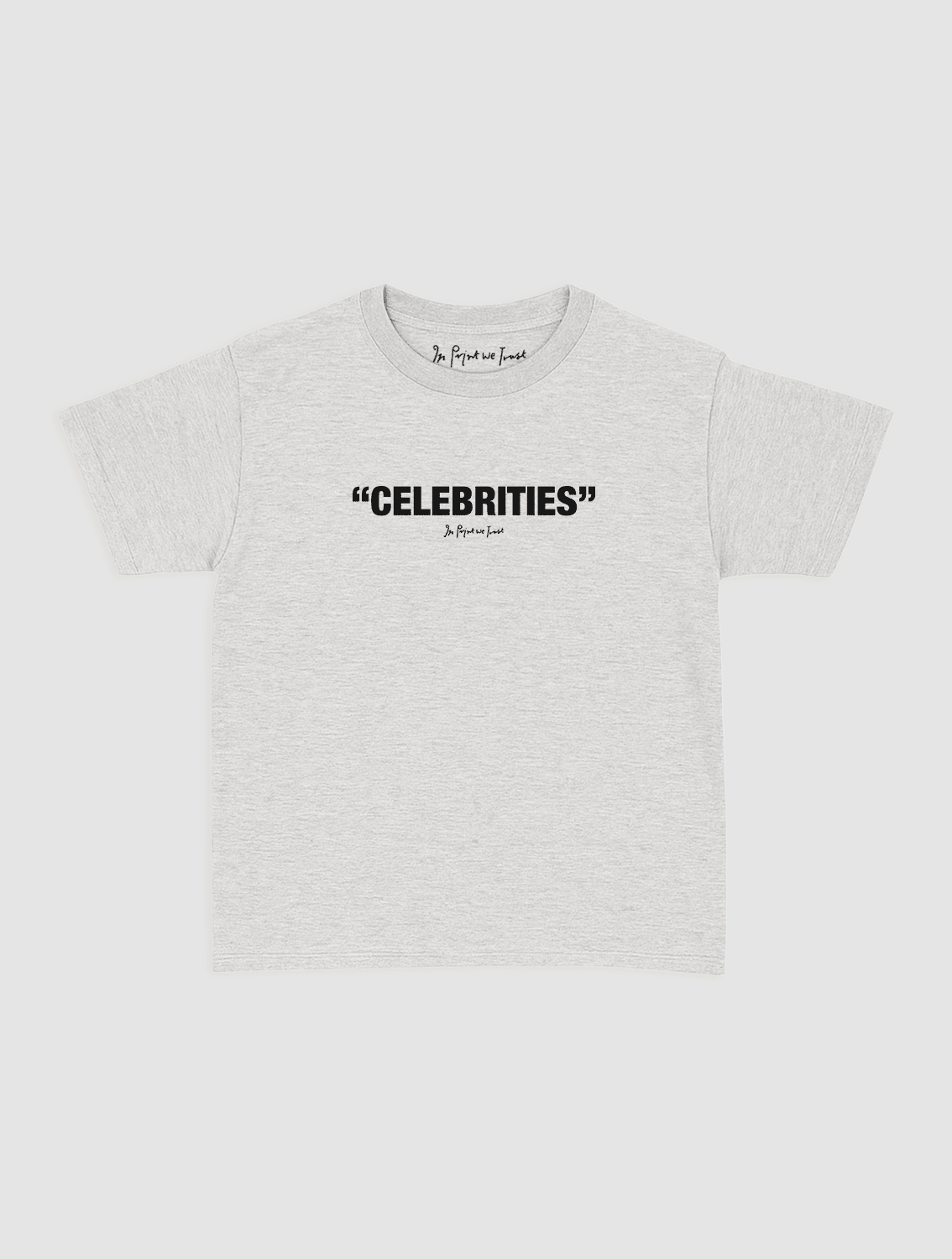celebrities baby tee - In Print We Trust