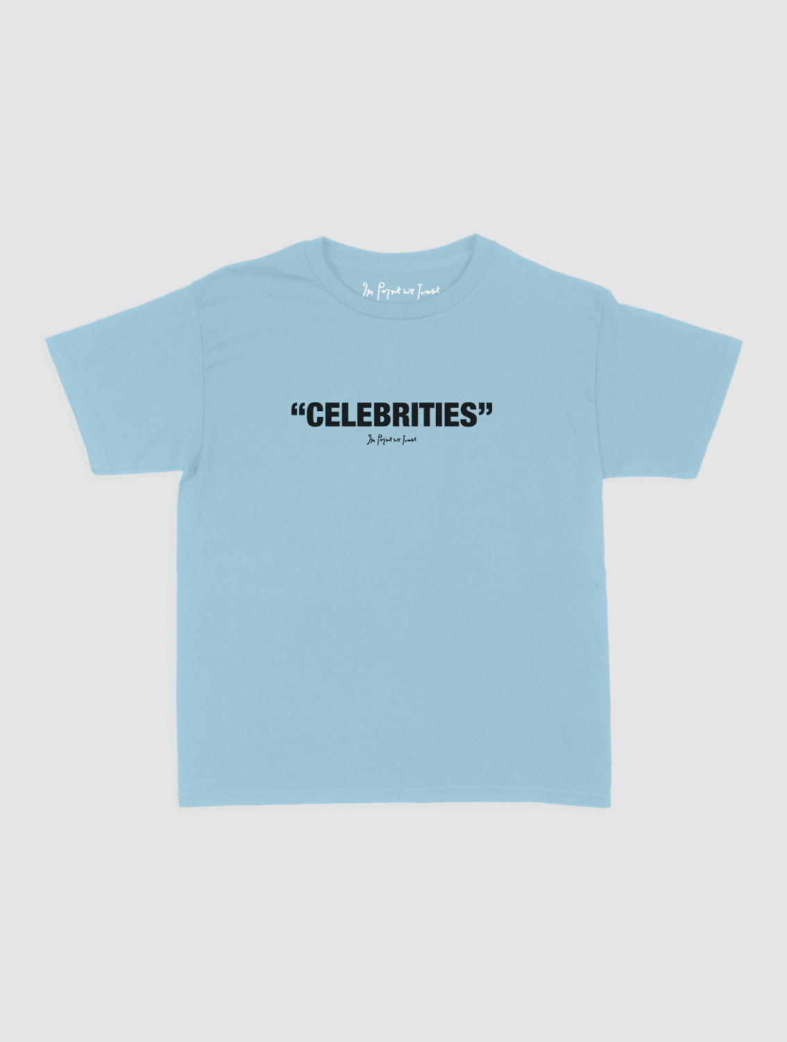 celebrities baby tee - In Print We Trust