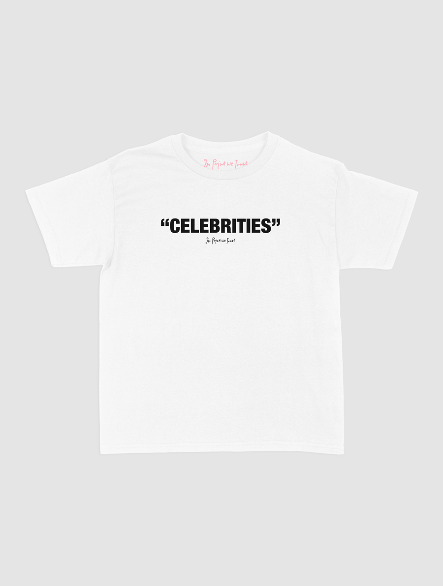 celebrities baby tee - In Print We Trust