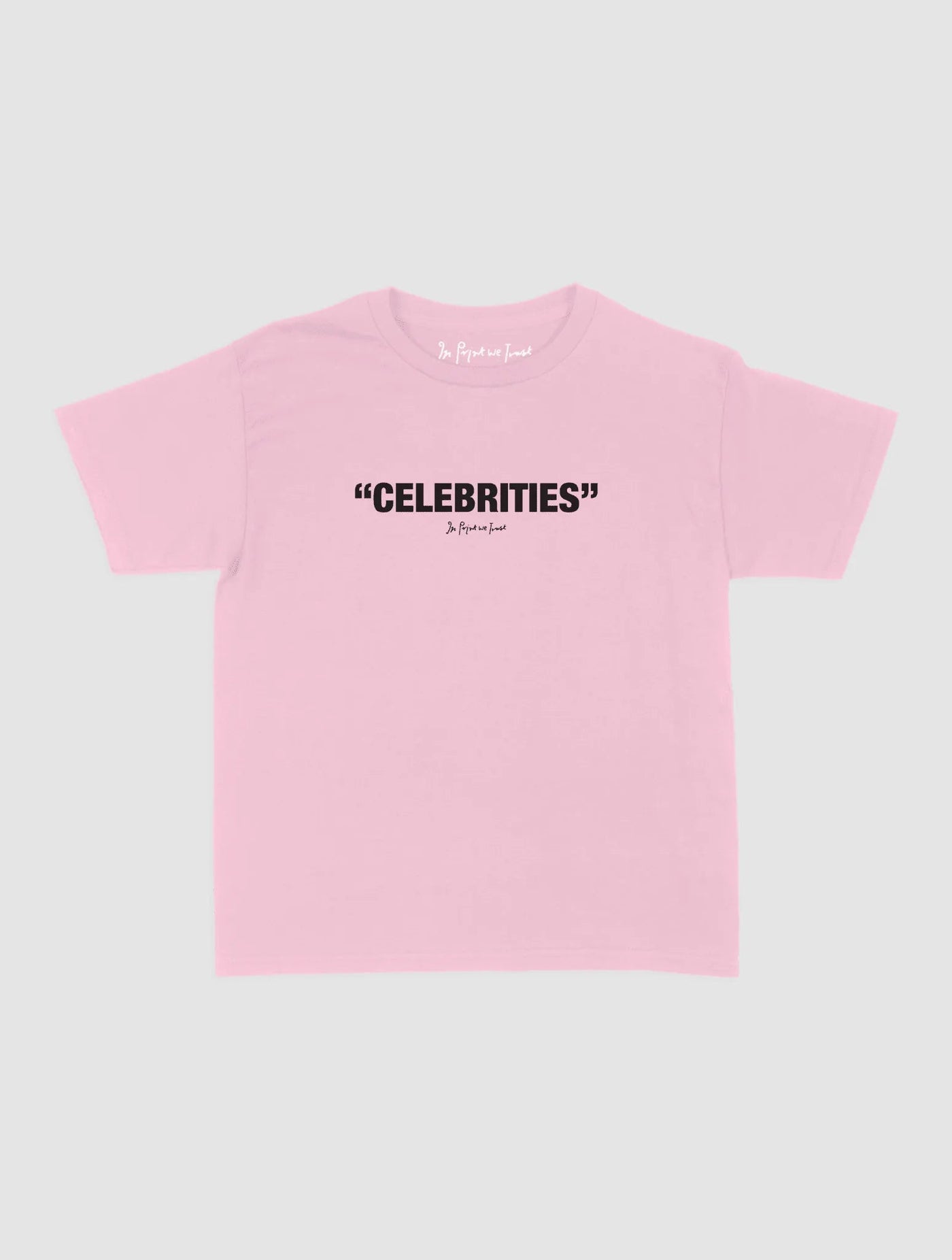 celebrities baby tee - In Print We Trust