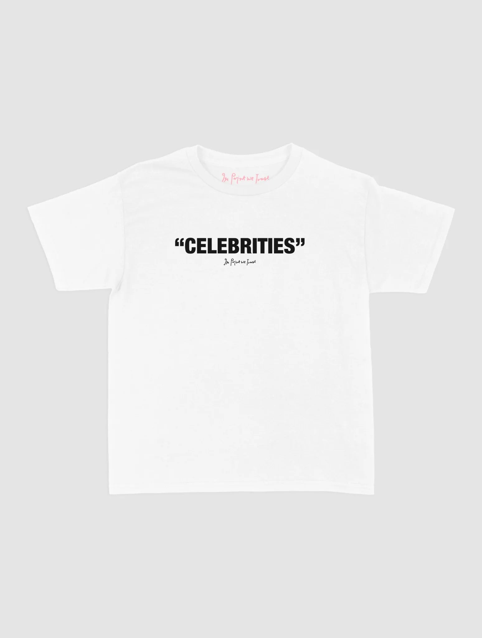 celebrities baby tee - In Print We Trust