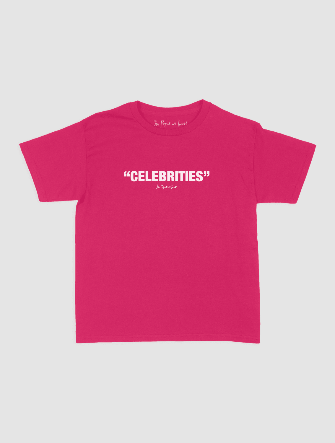 celebrities baby tee - In Print We Trust