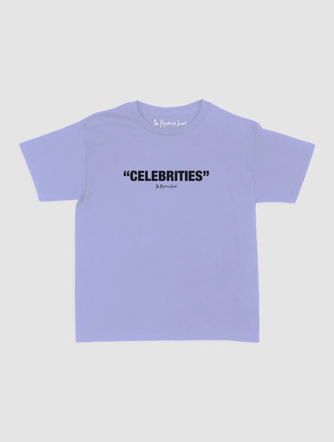 celebrities baby tee - In Print We Trust