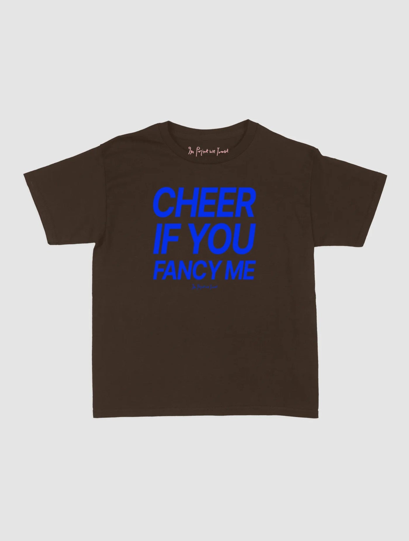 cheer if you fancy me baby tee - In Print We Trust
