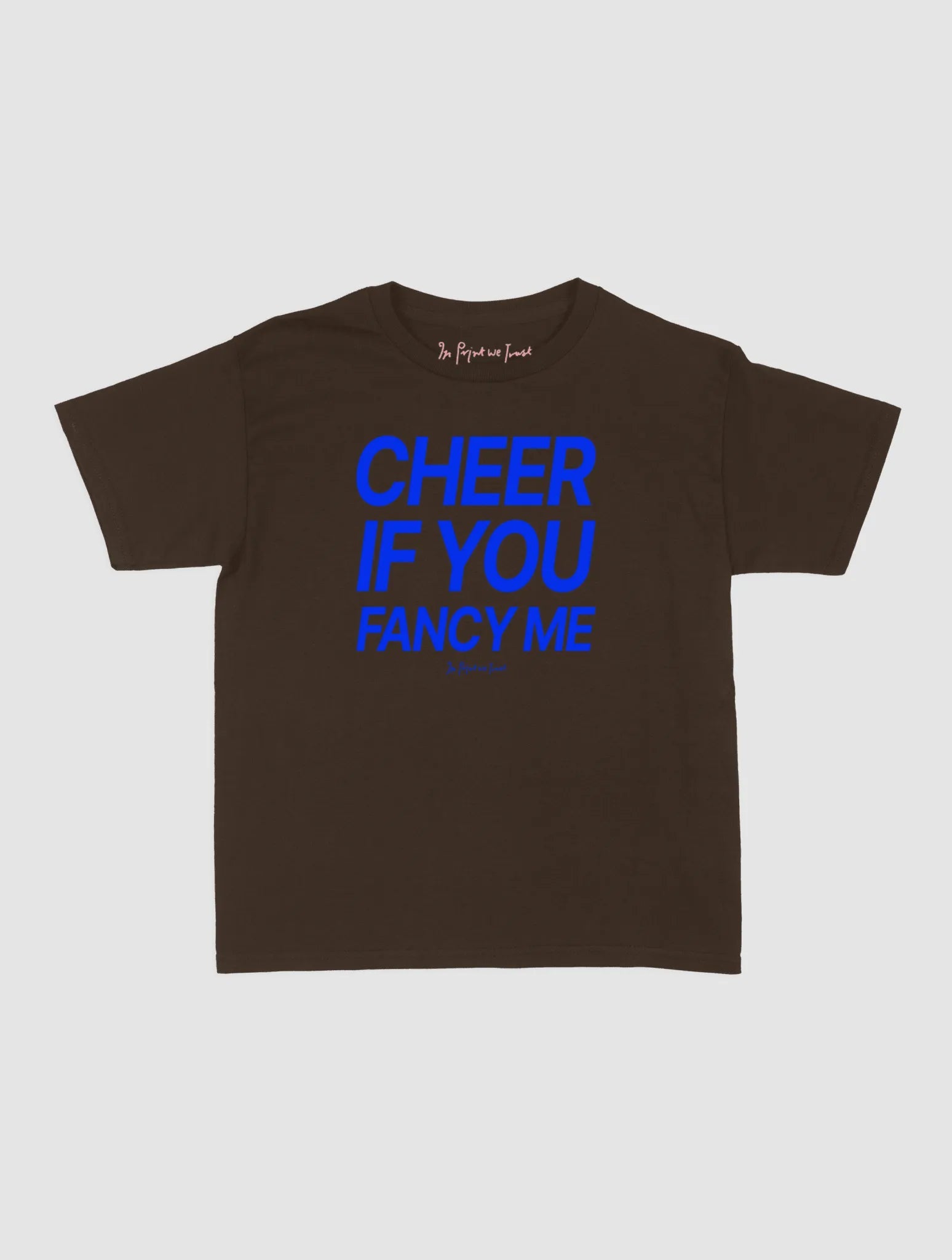 cheer if you fancy me baby tee - In Print We Trust