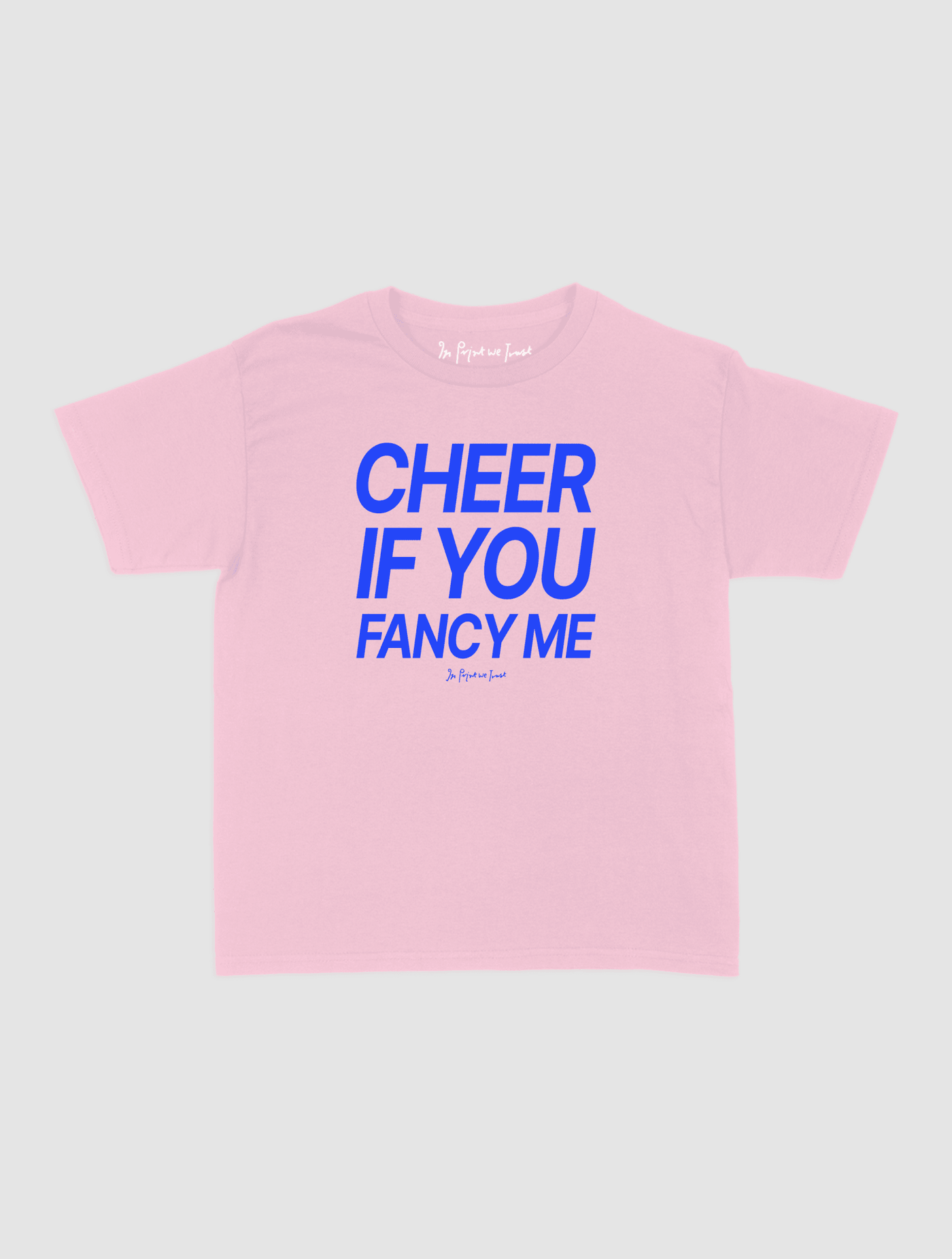cheer if you fancy me baby tee - In Print We Trust