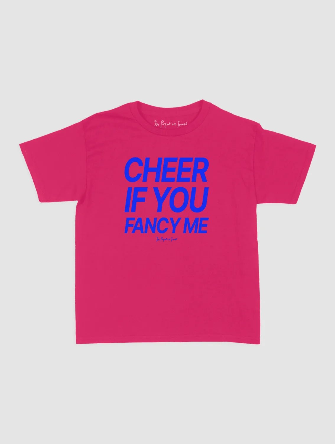 cheer if you fancy me baby tee - In Print We Trust