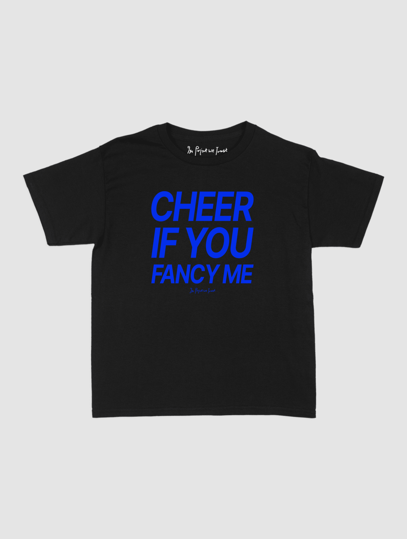 cheer if you fancy me baby tee - In Print We Trust