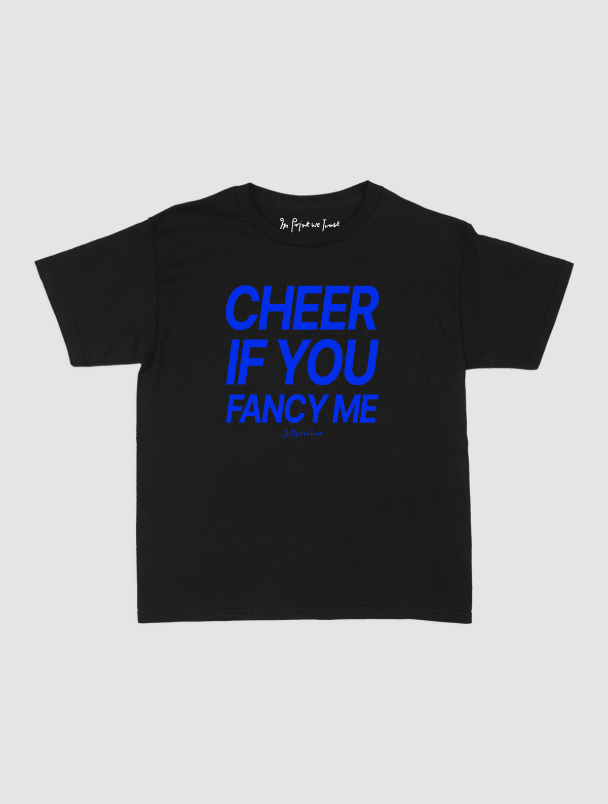 cheer if you fancy me baby tee - In Print We Trust