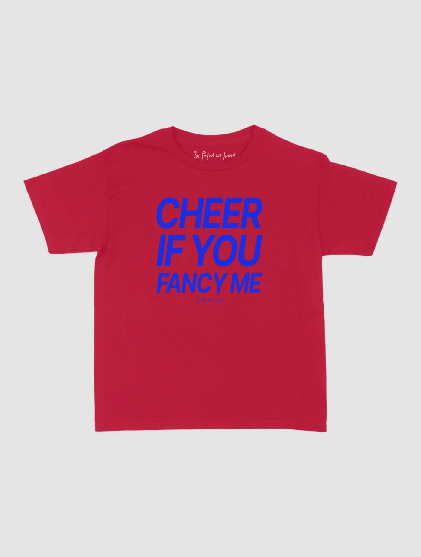 cheer if you fancy me baby tee - In Print We Trust