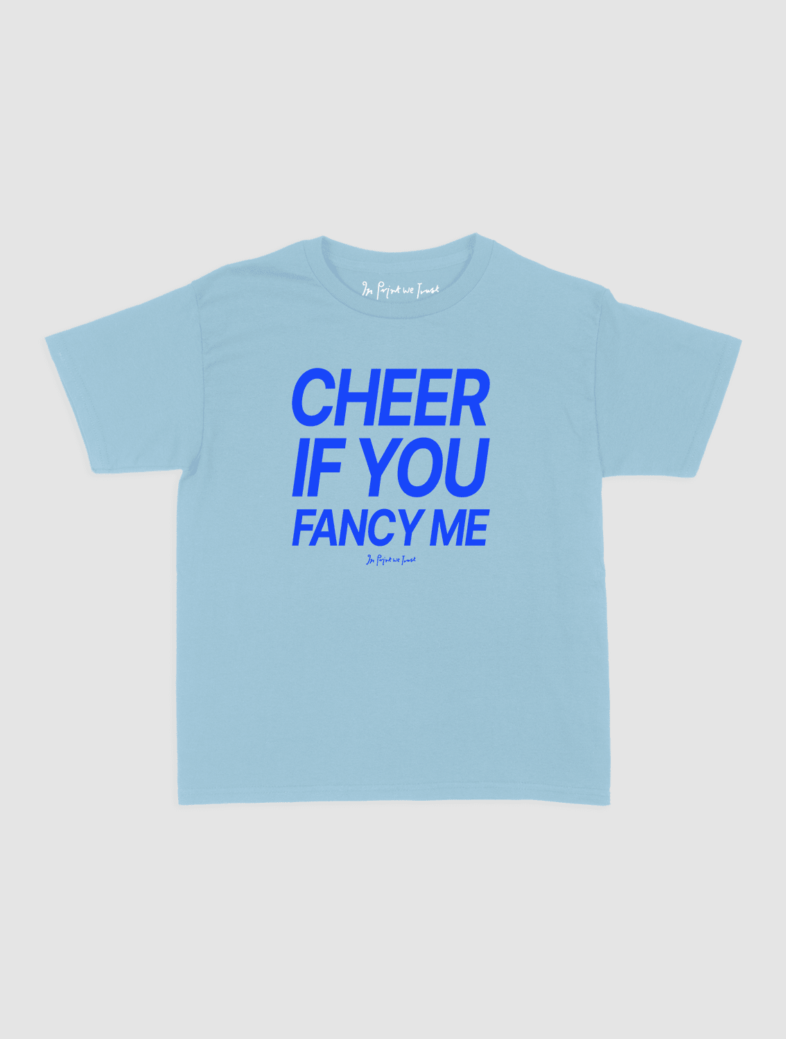cheer if you fancy me baby tee - In Print We Trust