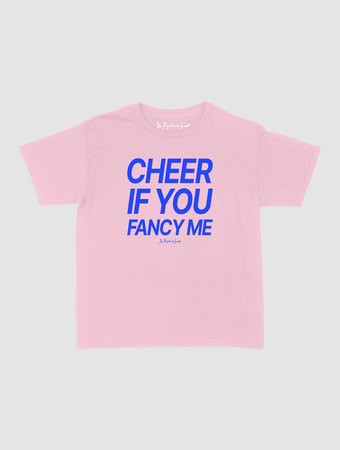 cheer if you fancy me baby tee - In Print We Trust
