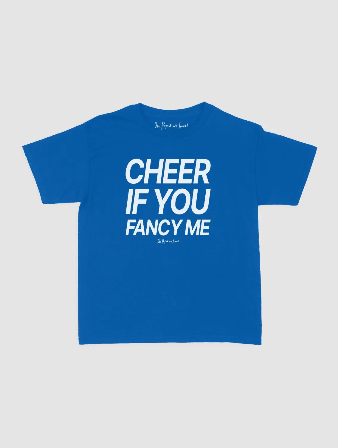 cheer if you fancy me baby tee - In Print We Trust