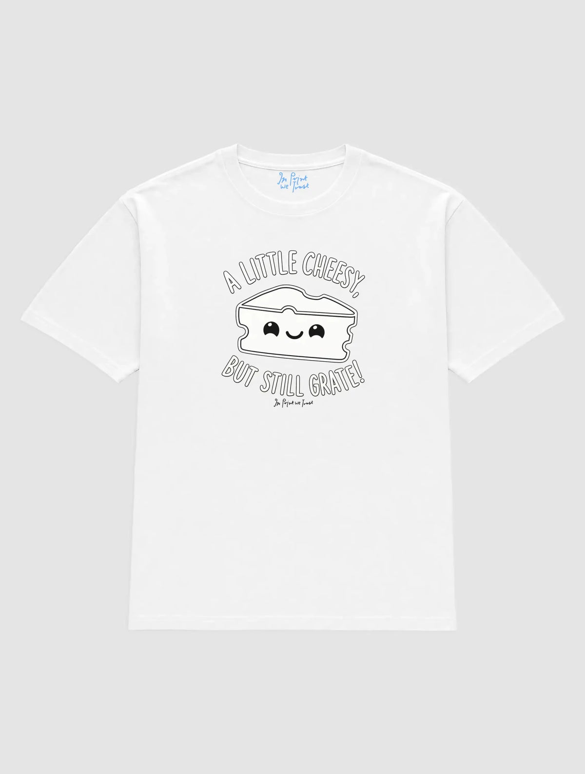 cheesy but grate - In Print We Trust