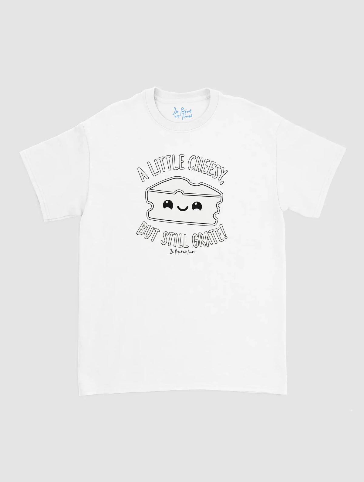 cheesy but grate - In Print We Trust