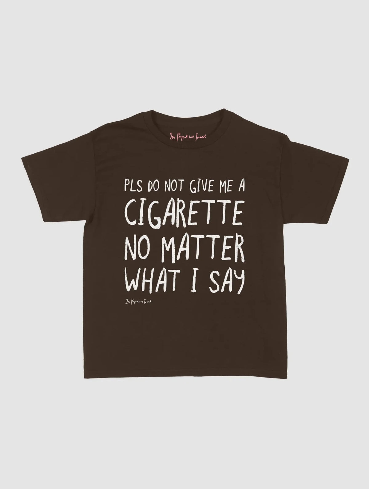 cigarette baby tee - In Print We Trust