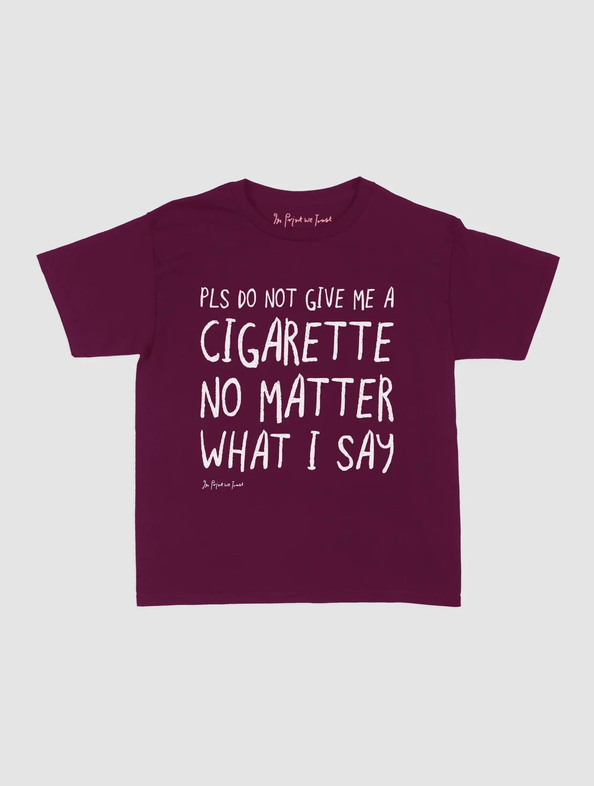 cigarette baby tee - In Print We Trust
