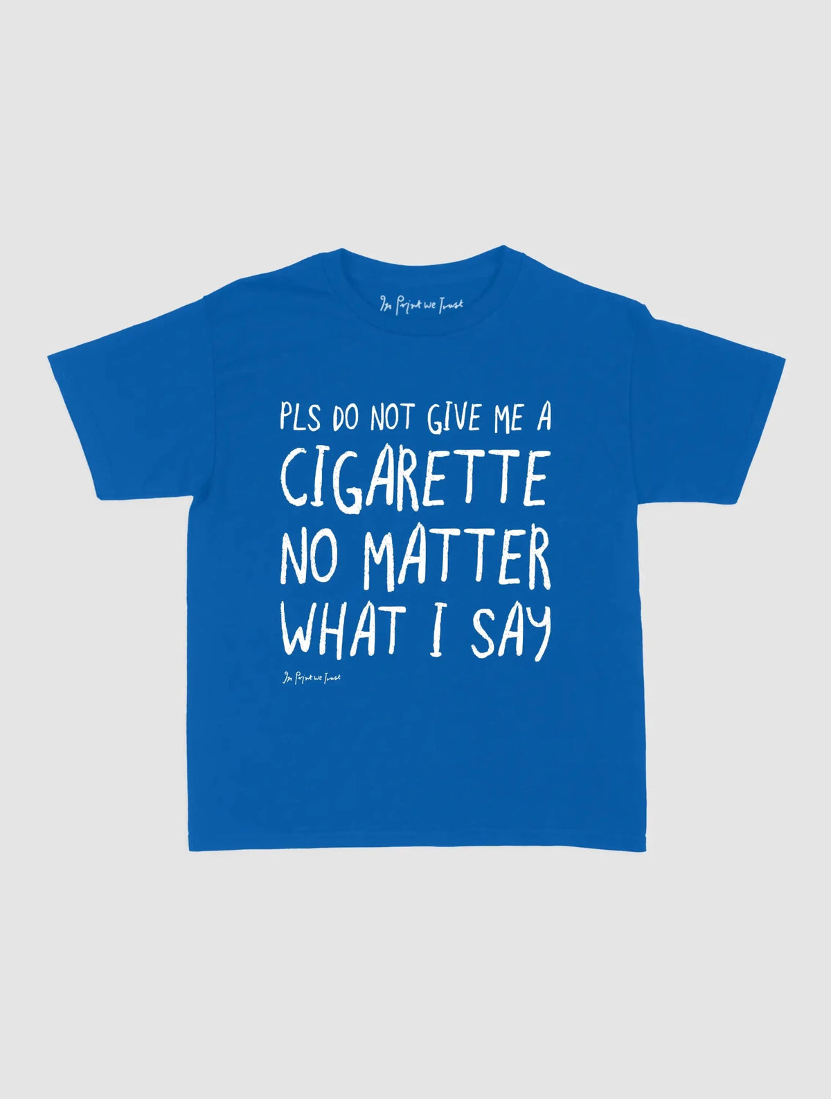 cigarette baby tee - In Print We Trust