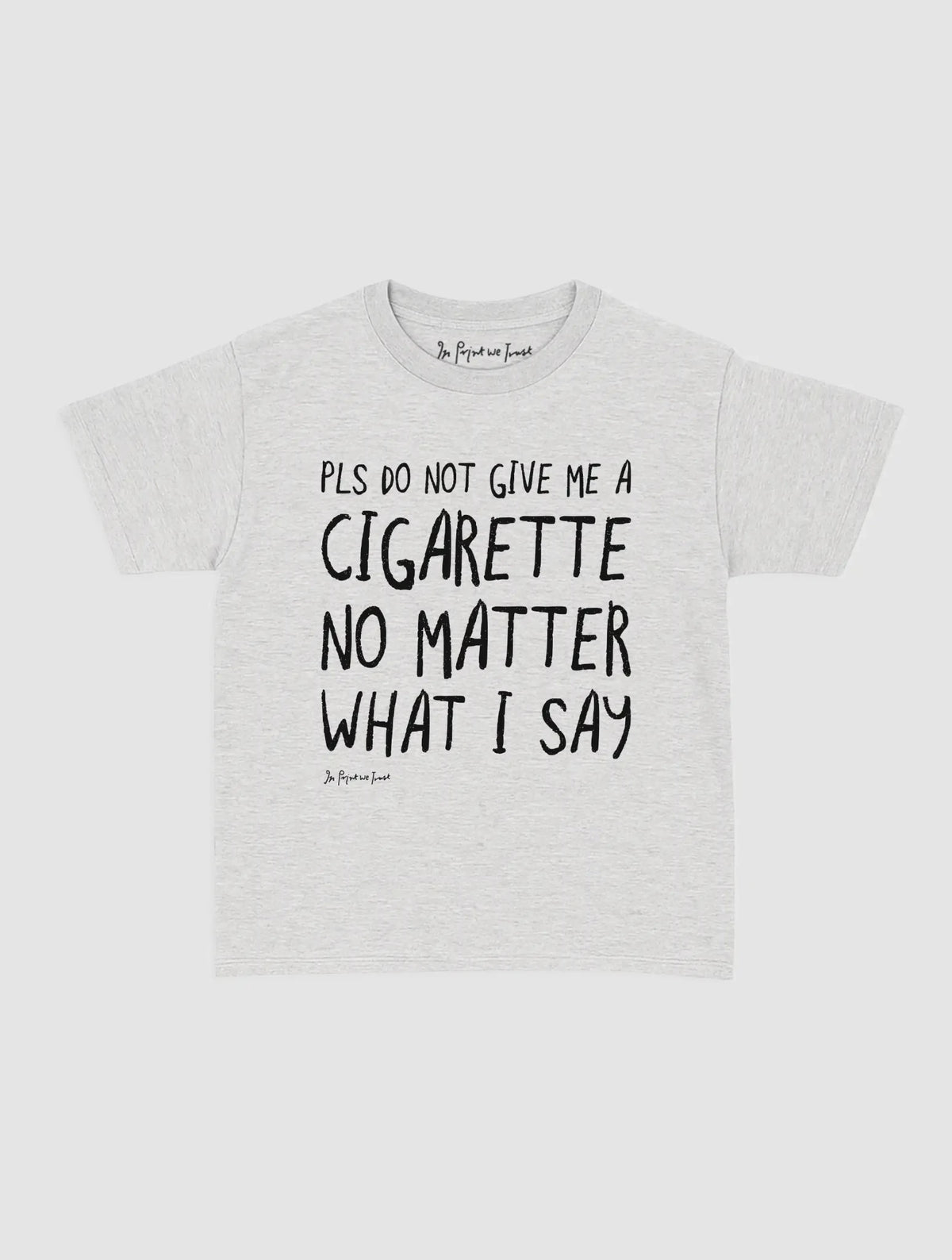 cigarette baby tee - In Print We Trust