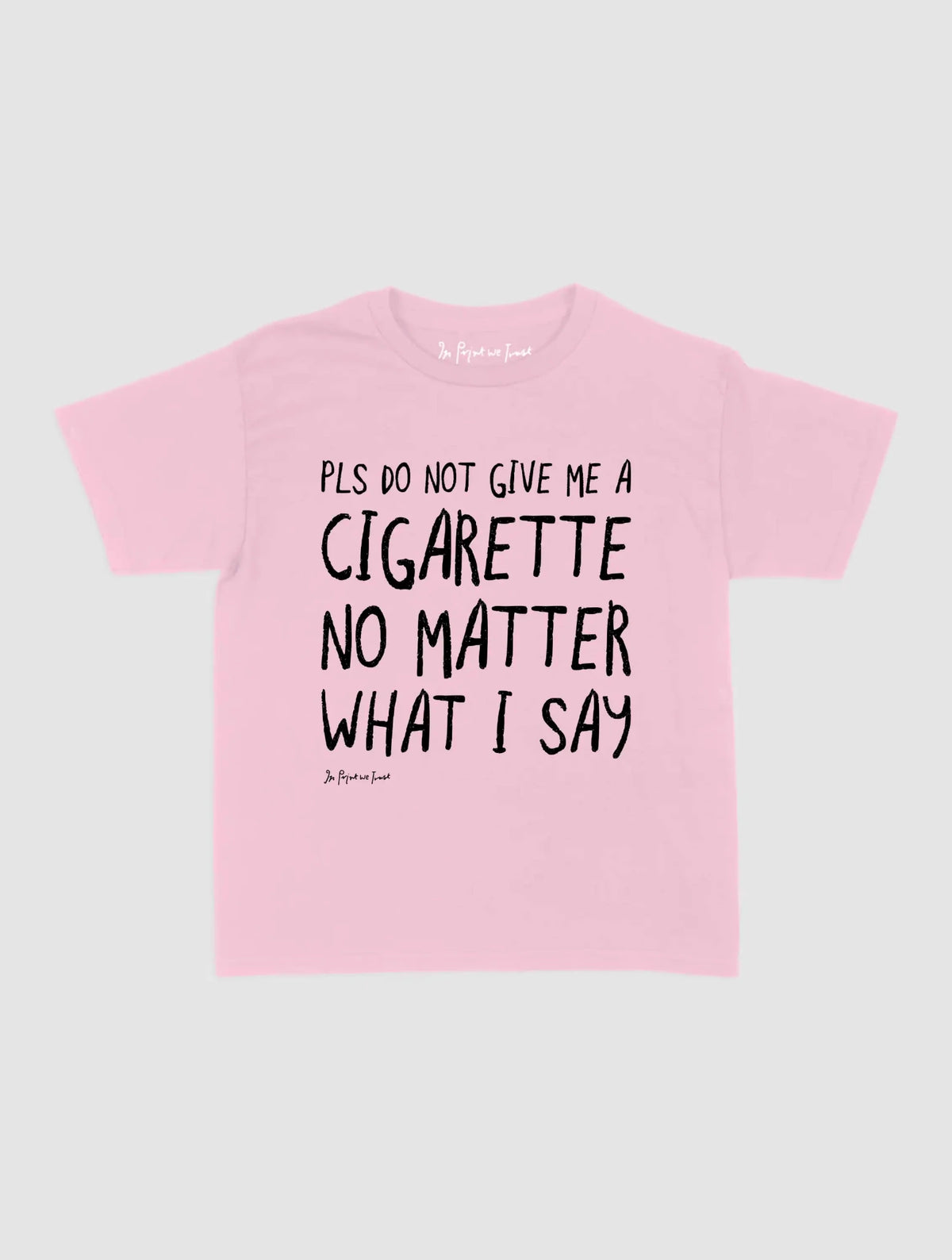cigarette baby tee - In Print We Trust