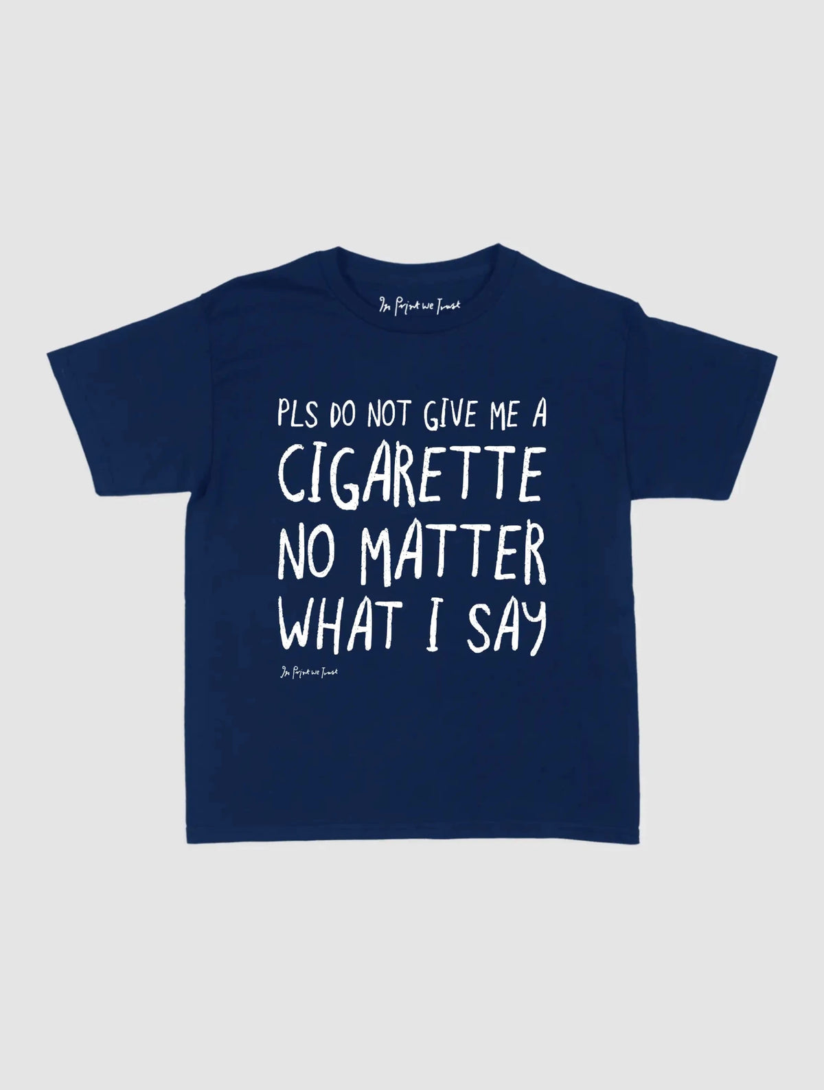 cigarette baby tee - In Print We Trust