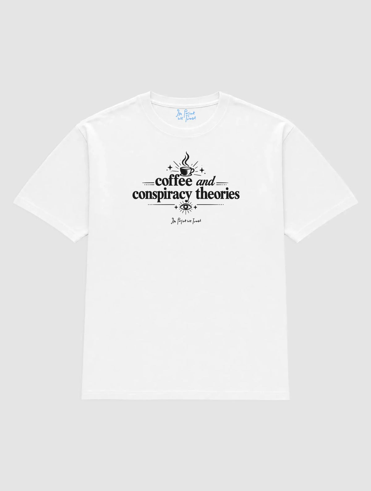 coffee conspiracies - In Print We Trust
