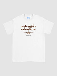 coffee addicted