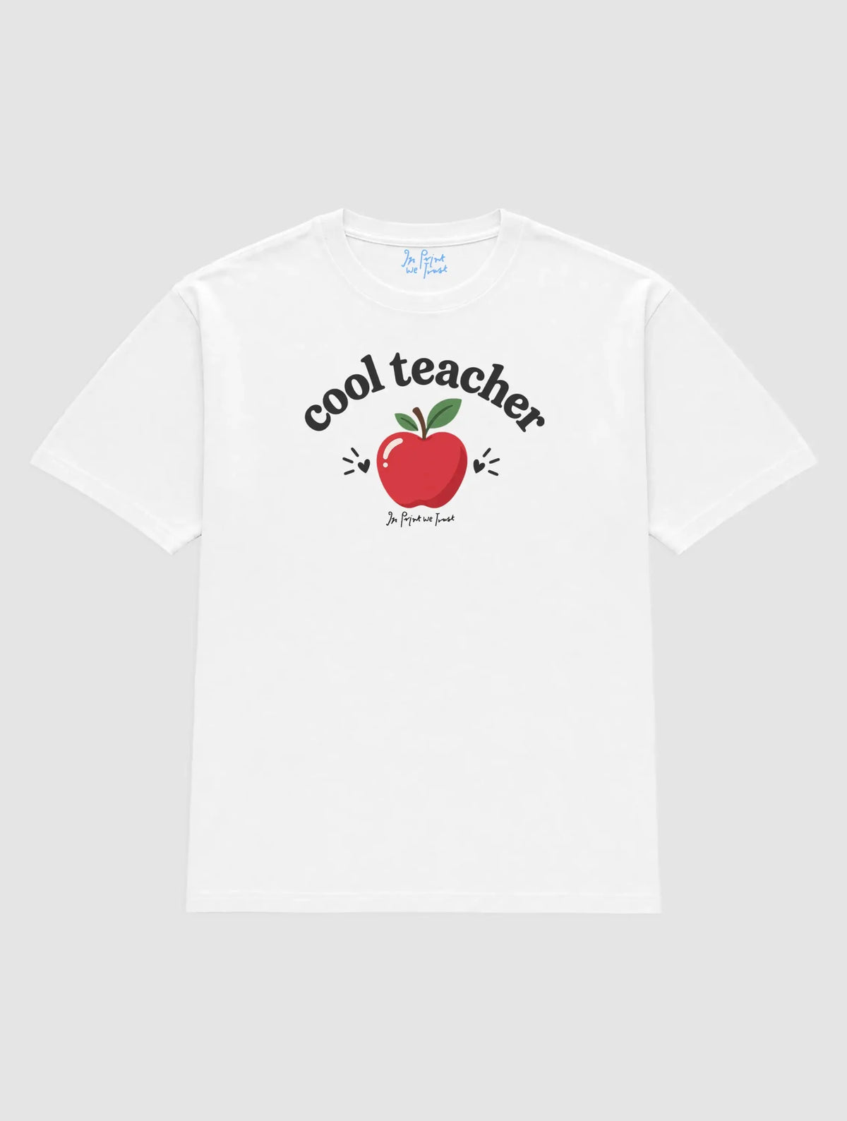 cool teacher - In Print We Trust