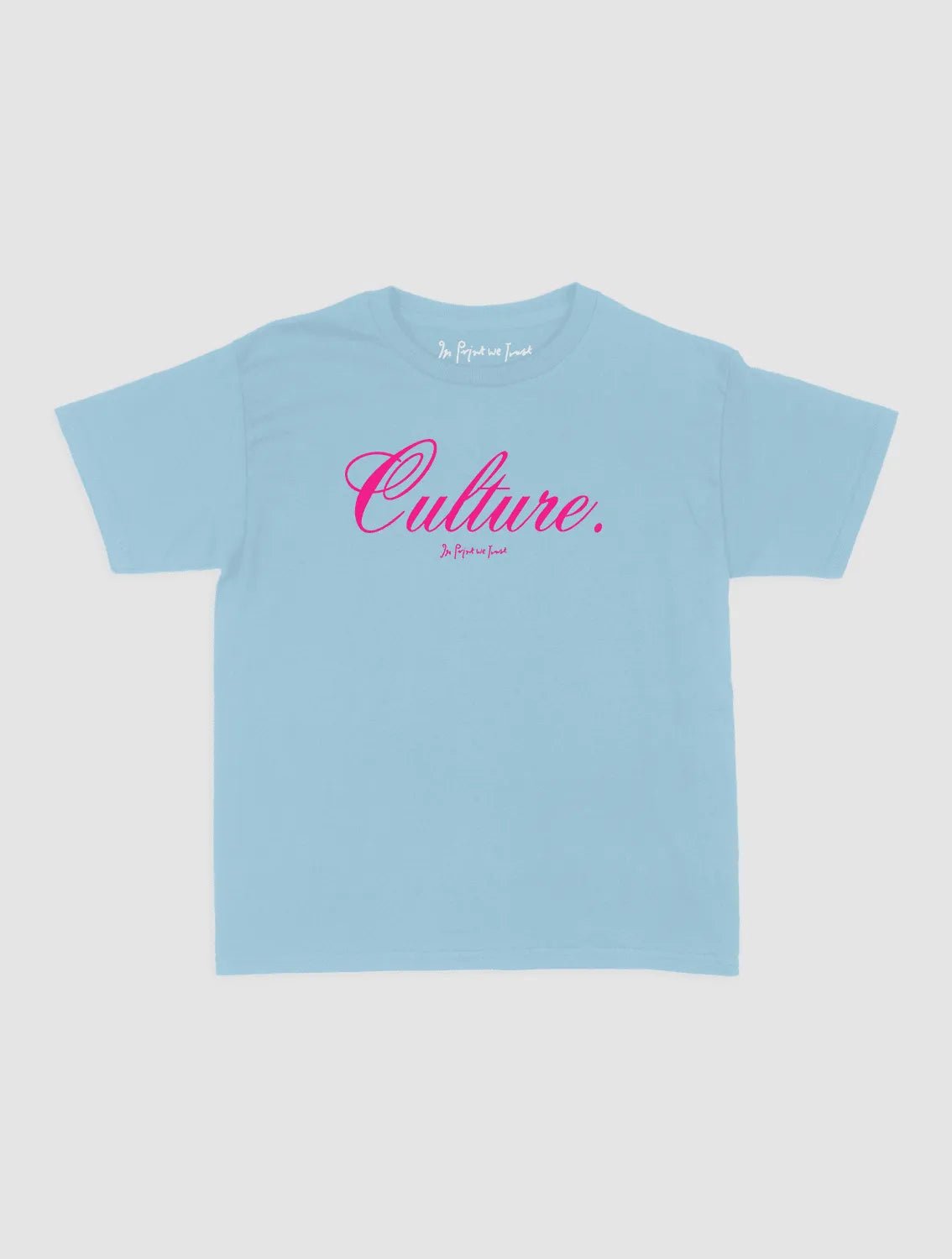 culture baby tee - In Print We Trust