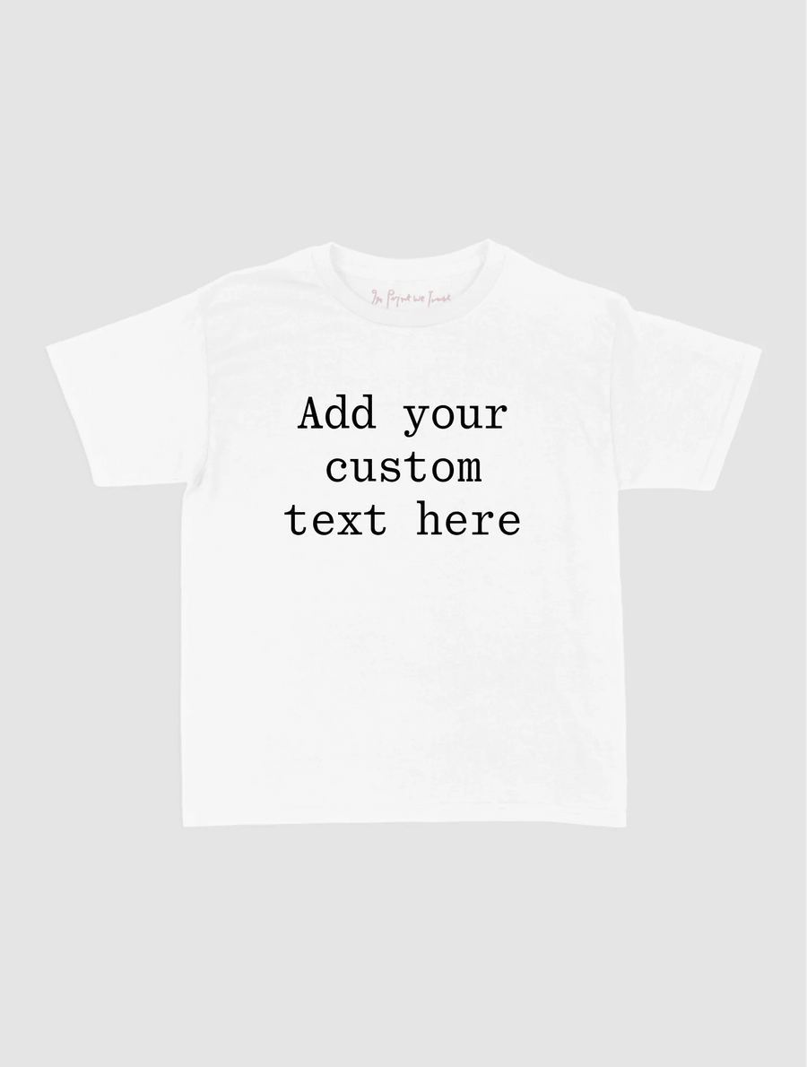 custom text baby tee - In Print We Trust