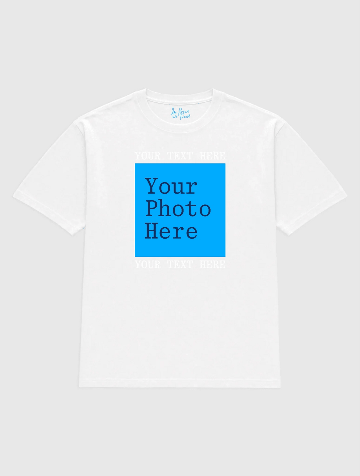 Custom Text & Photo Upload Heavyweight Tee - In Print We Trust