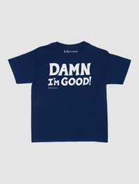 damn i’m good baby tee - In Print We Trust