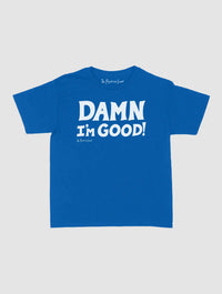 damn i’m good baby tee - In Print We Trust