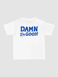 damn i’m good baby tee - In Print We Trust
