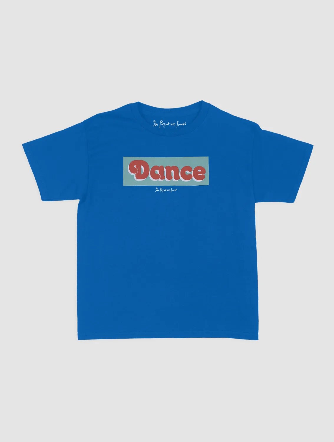 dance baby tee - In Print We Trust
