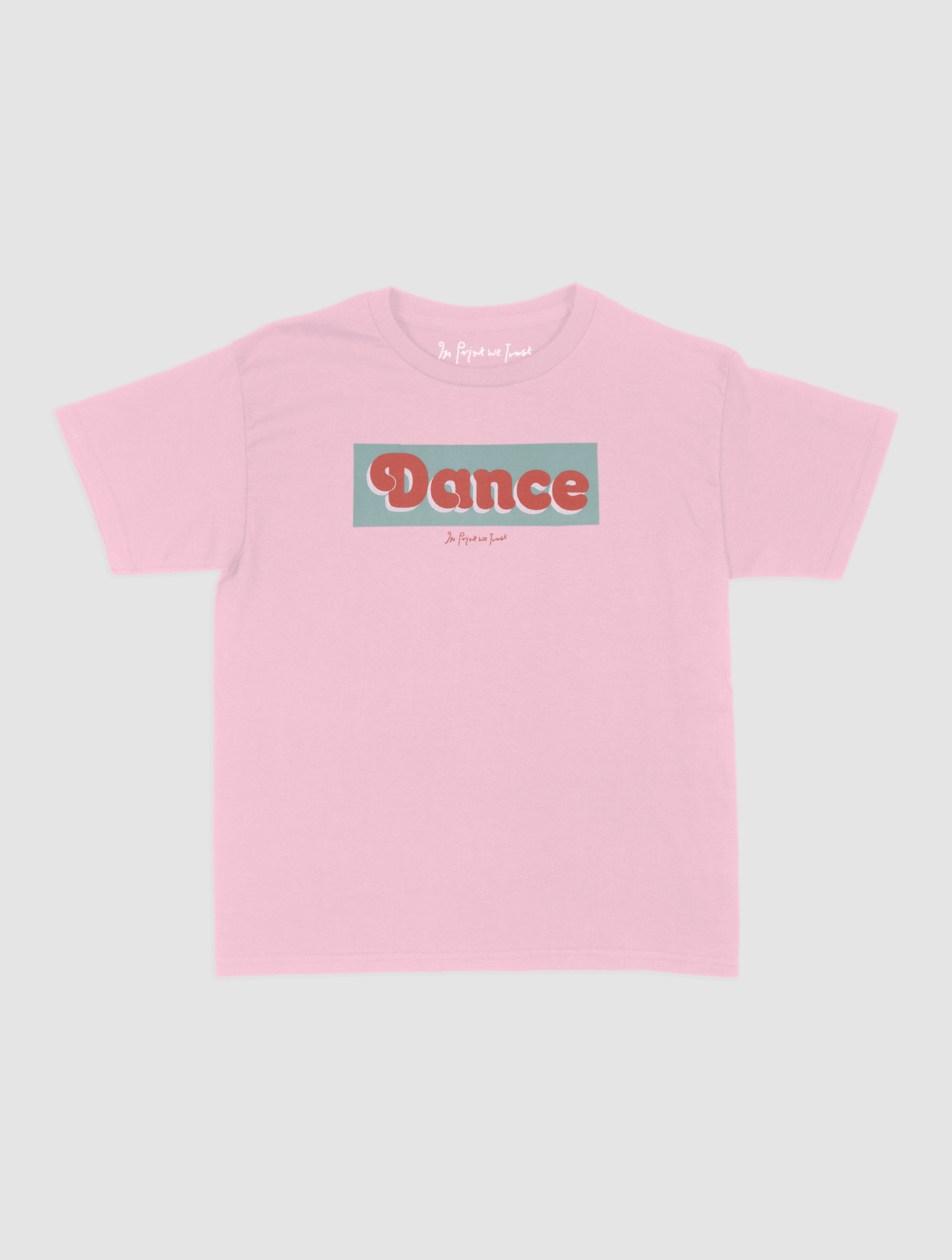 dance baby tee - In Print We Trust