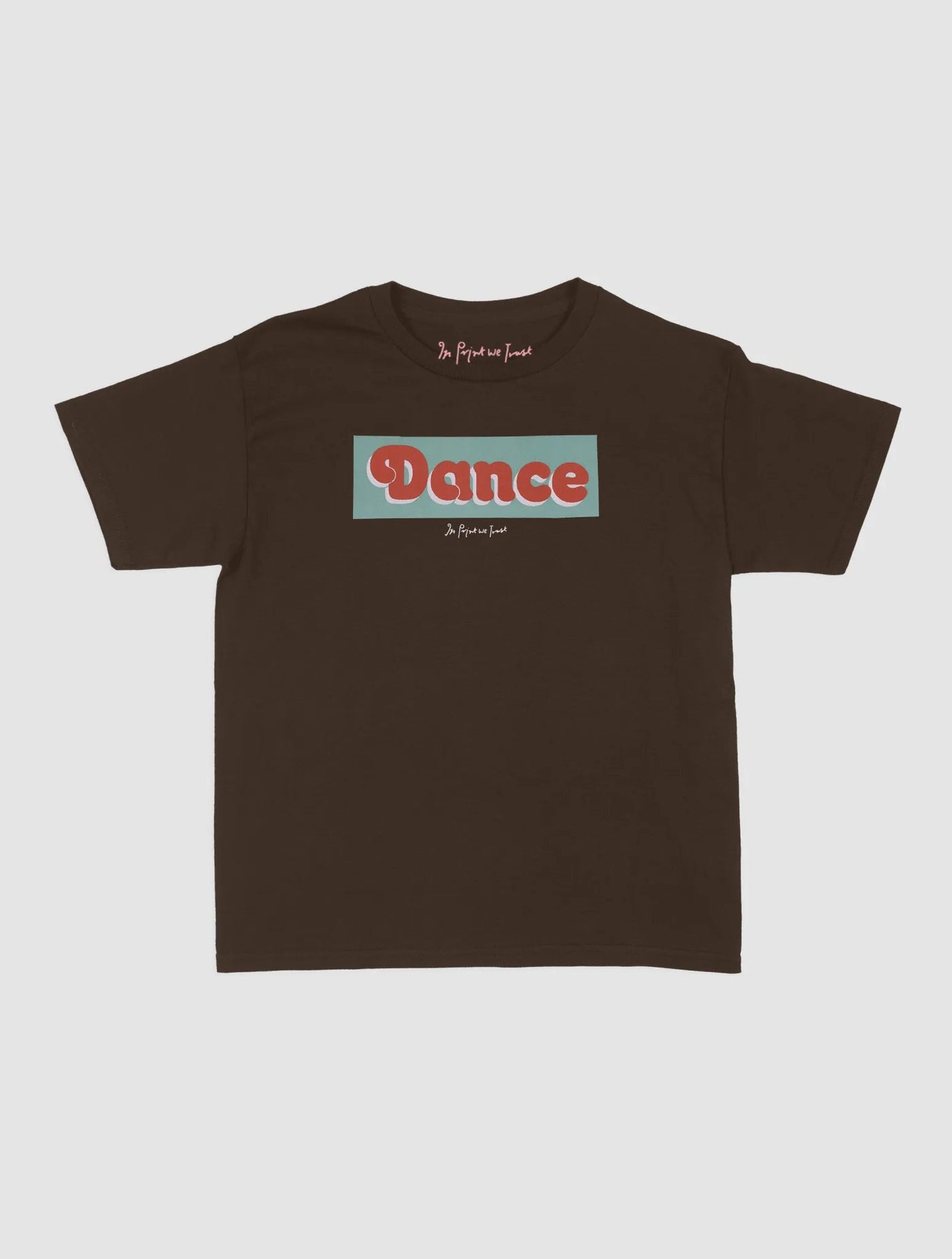 dance baby tee - In Print We Trust