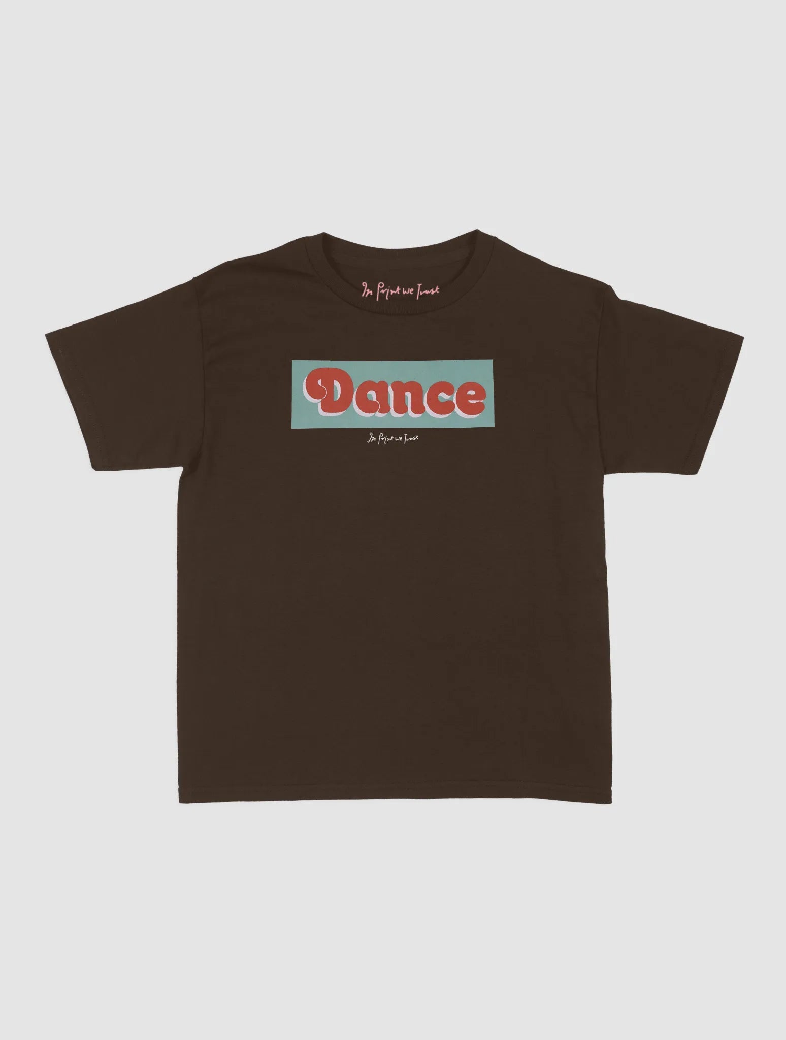 dance baby tee - In Print We Trust